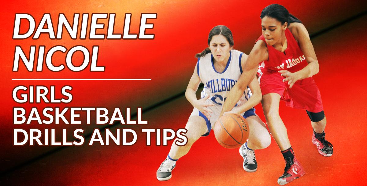 Girls Basketball Drills and Tips Girls Basketball Drills and Tips