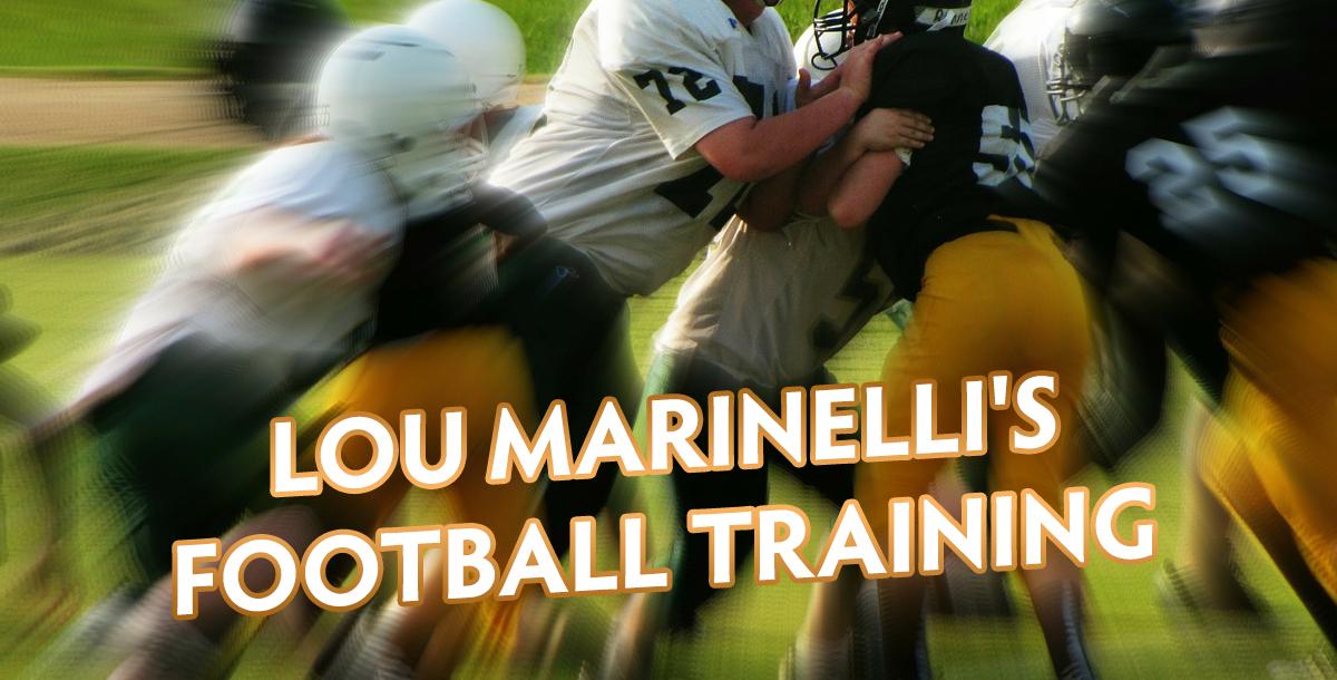 Lou Marinelli`s Football Training Program Lou Marinelli`s Football Training Program