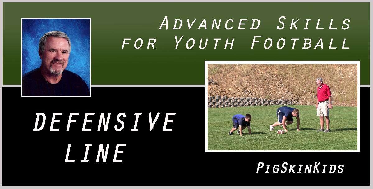 Advanced Skills for youth Football: Defensive Linemen Advanced Skills for youth Football: Defensive Linemen