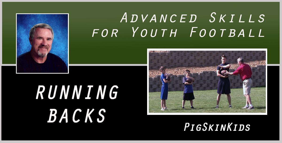 Advanced Skills for Youth Football: Running Backs Advanced Skills for Youth Football: Running Backs