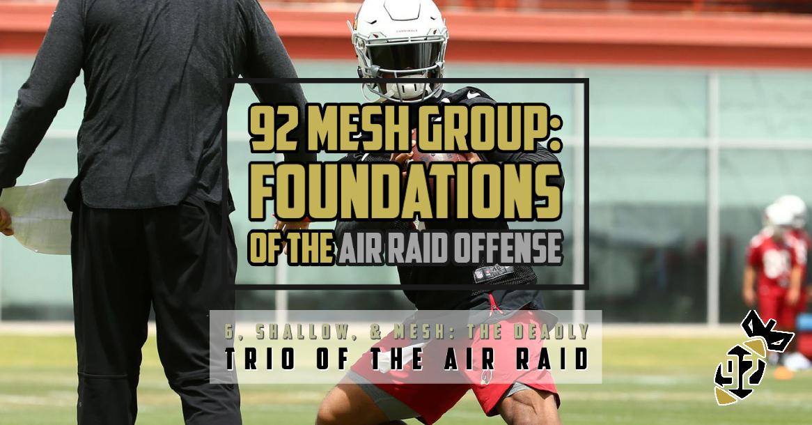 6, Shallow, and Mesh: The Deadly Trio of the Air Raid Offense w/ Bonus Videos Attacking 1-High and 2-High Coverage 6, Shallow, and Mesh: The Deadly Trio of the Air Raid Offense w/ Bonus Videos Attacking 1-High and 2-High Coverage
