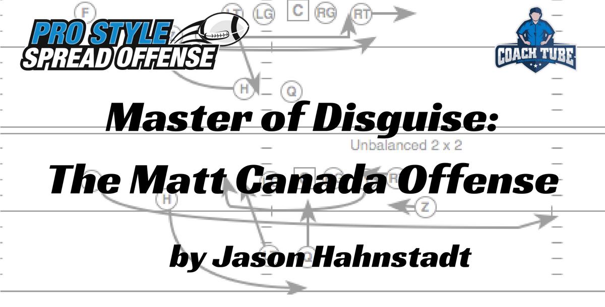 Master of Disguise: Breaking Down The Matt Canada Offense Master of Disguise: Breaking Down The Matt Canada Offense